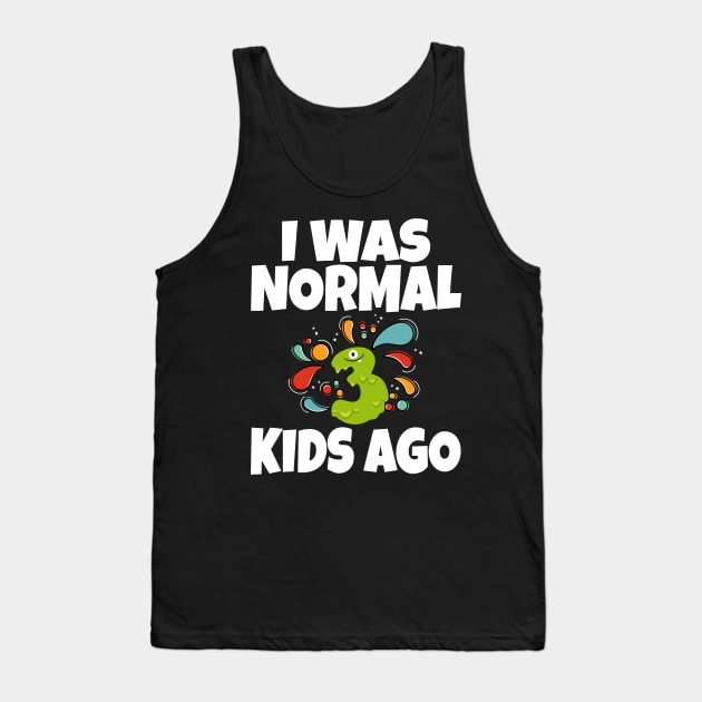 I Was Normal Three Kids Ago Tank Top by Work Memes